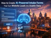 How to Create AI-Powered Intake Forms That Turn Website Leads Into Usable Data
