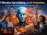 7 Mistakes You’re Making with AI Integrations (And How to Fix Them to Help Your Businesses in Philadelphia Grow)