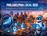 The Ultimate Guide to Philadelphia Local SEO: Everything Businesses in Philadelphia Need to Succeed with AI