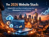 The 2026 Website Stack: What to Use (and What to Avoid) to Keep Your Philadelphia Business Growing